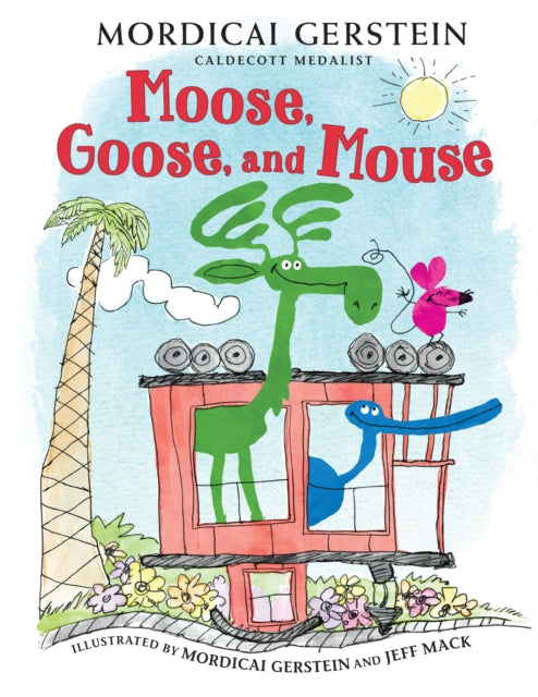 Moose Goose & Mouse By Gerstein, Mordicai
