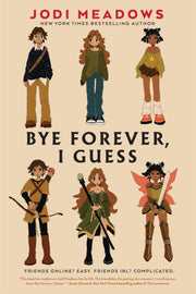 Bye Forever I Guess By Meadows Jodi
