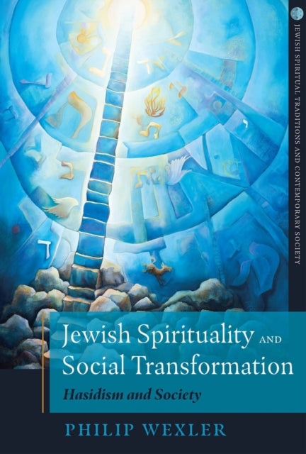 Jewish Spirituality And Social Transform By Wexler