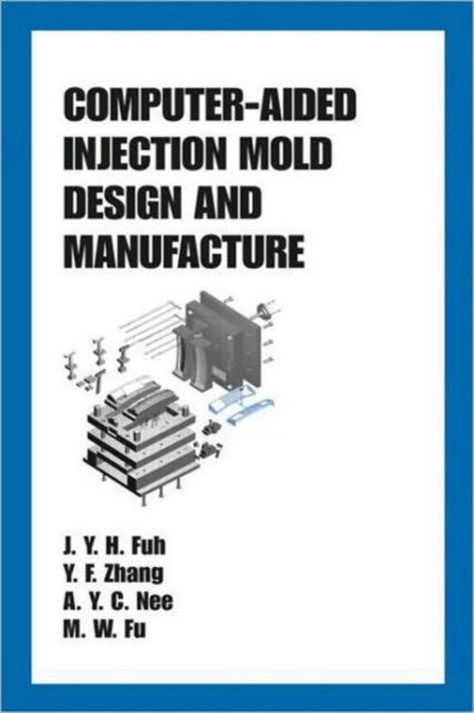 Computeraided Injection Mold Design & Ma By Fuh, J.y.h.