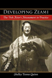Developing Zeami: The Noh Actor's Attune