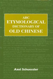 Abc Etymological Dictionary Of Old Chin By Axel Schuessler
