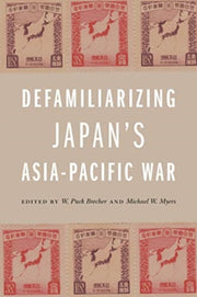 Defamiliarizing Japans Asiapacific War