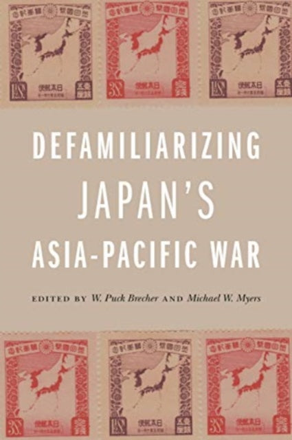 Defamiliarizing Japans Asiapacific War