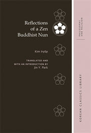 Reflections Of A Zen Buddhist Nun By Iryop Kim