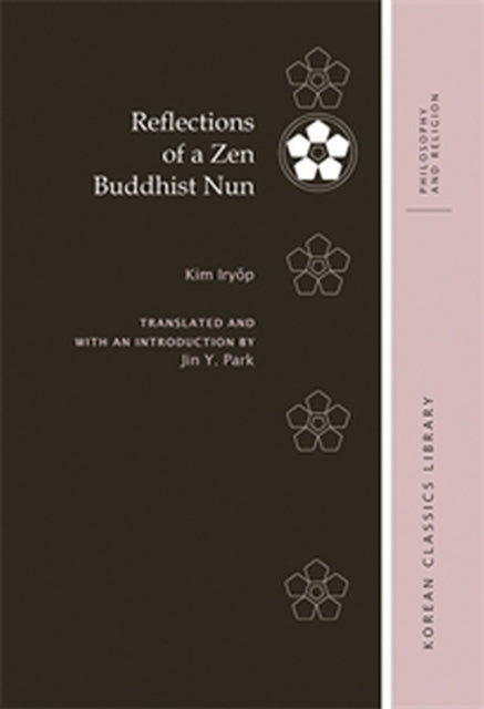 Reflections Of A Zen Buddhist Nun By Iryop Kim