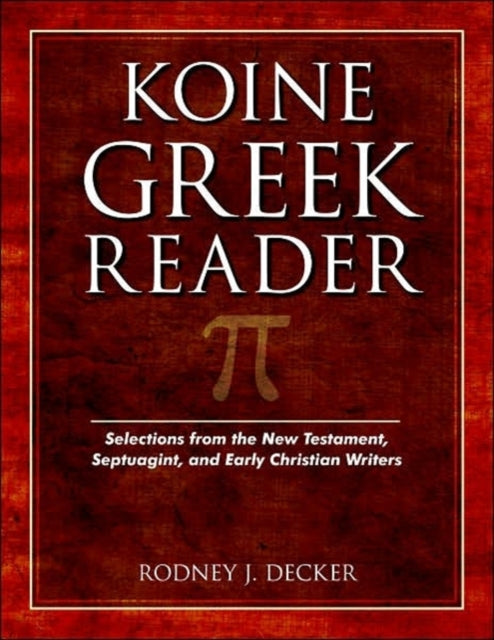 Koine Greek Reader By Decker