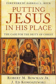Putting Jesus In His Place The Case For