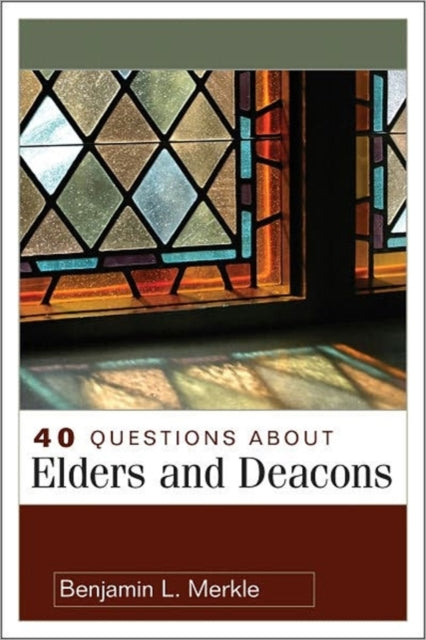 40 Questions About Elders And Deaco