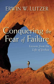 Conquering The Fear Of Failure By Lutzer