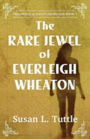 Rare Jewel Of Everleigh Wheaton By Susan L. Tuttle