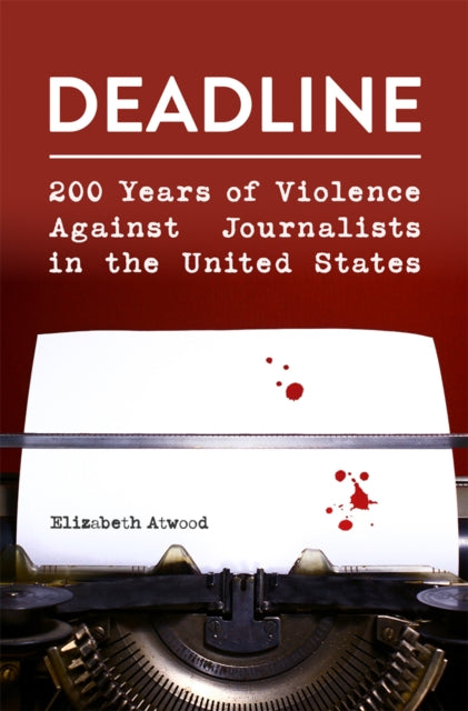 Deadline 200 Years Of Violence Against By Atwood, Elizabeth