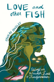 Love & Other Fish By Hindley, Hannah