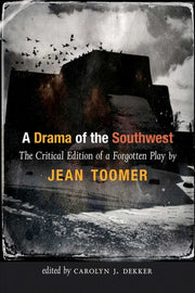 Drama Of The Southwest : The Critical E By Toomer, Jean