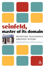 Seinfeld, Master Of Its Domain: Revisiti By Lavery, David
