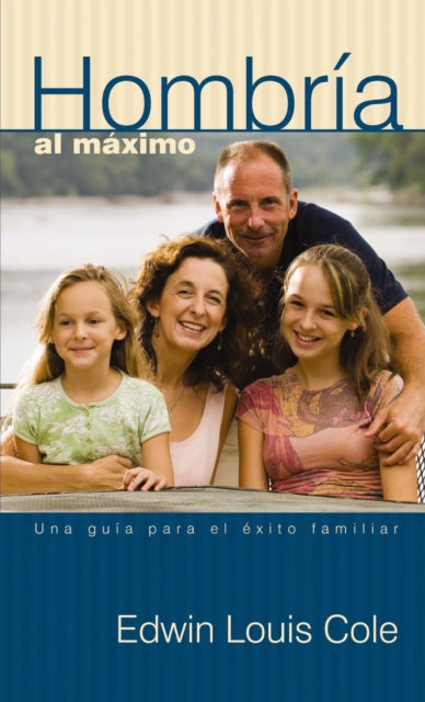 Hombr A Al M Ximo: Una Gu A Para El  Xit By Cole, Edwin Luis
