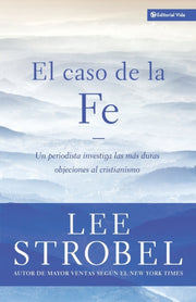 El Caso De La Fe: Un Periodista Investig By Strobel, Lee