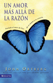 Un Amor Mas Alla De La Razon: Traslade E By Ortberg, John