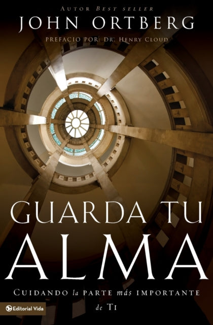 Guarda Tu Alma: Cuidando La Parte M S Im By Ortberg, John
