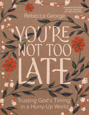 Youre Not Too Late