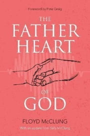 Father Heart Of God By Mcclung, Floyd