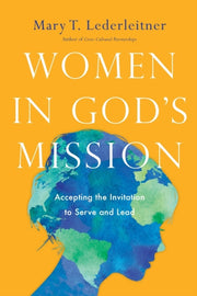 Women In Gods Mission By Mary T. Lederleitner