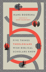 Five Things Theologians Wish Biblical Sc