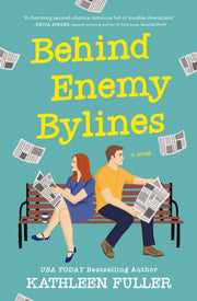 Behind Enemy Bylines A Novel