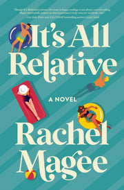 Its All Relative A Novel