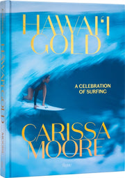 Hawaii Gold A Celebration Of Surfing By Moore, Carissa