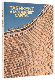 Tashkent A Modernist Capital