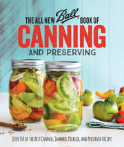 The All New Ball Book Of Canning And Pr By Ball Home Canning Te