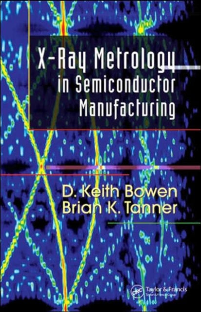 Xray Metrology In Semiconductor Manufact By Bowen, D. Keith