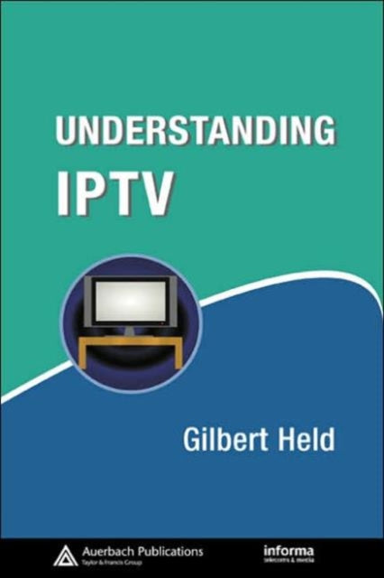 Understanding Iptv By Held, Gilbert