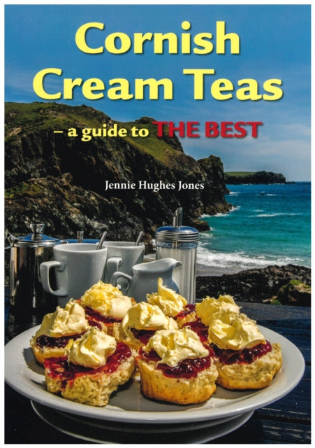 Cornish Cream Teas A Guide To The Best