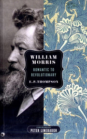 William Morris Romantic To Revolutionary