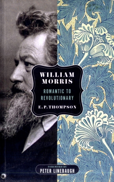William Morris Romantic To Revolutionary