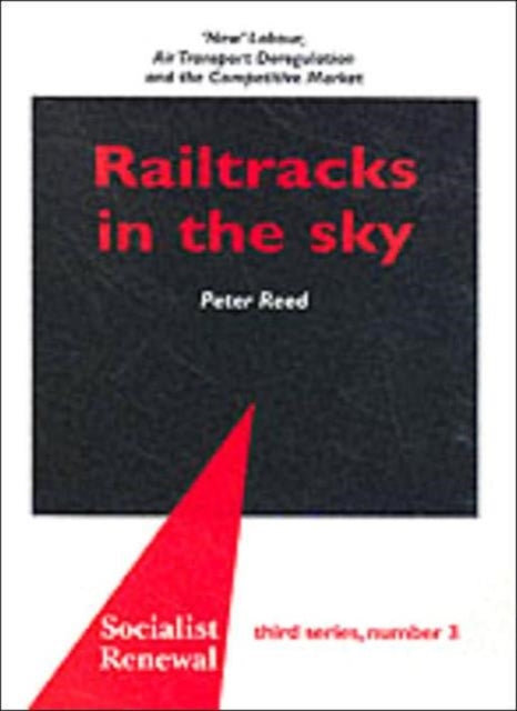 Railtracks In The Sky Socialist Renewal By Reed