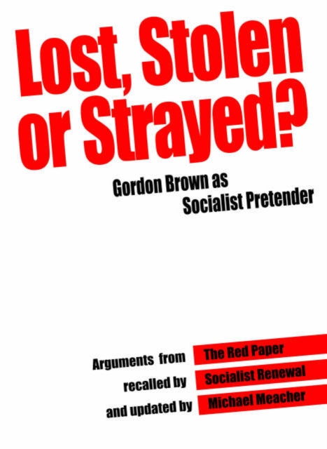 Lost Stolen Or Strayed Socialist Renewal By Brown/coates/meacher