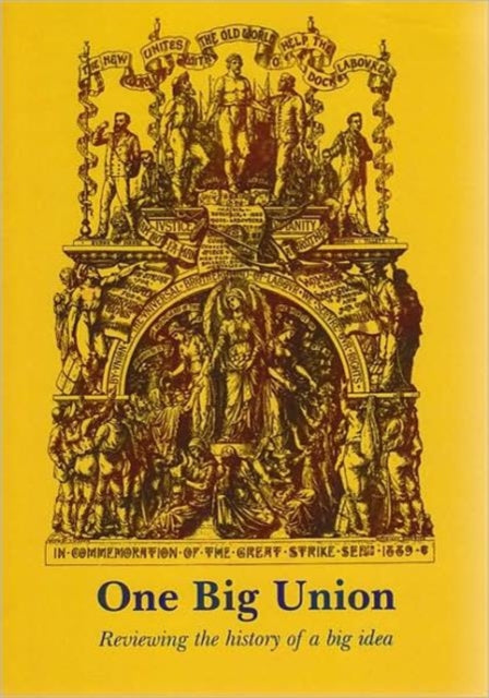 One Big Union Reviewing The History Of A By Todd Et Al