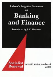 Labours Forgotten Statement On Banking & By Mortimer