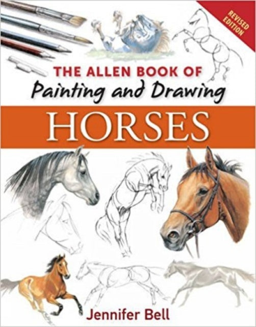 Allen Book Of Painting & Drawing Horses By Bell, Jennifer