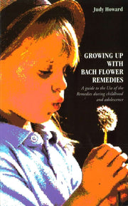 Growing Up With Bach Flower Remedies By Howard, Judy
