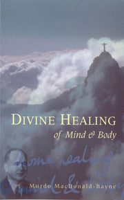 Divine Healing Of Mind & Body By Macdonaald-bayne, M