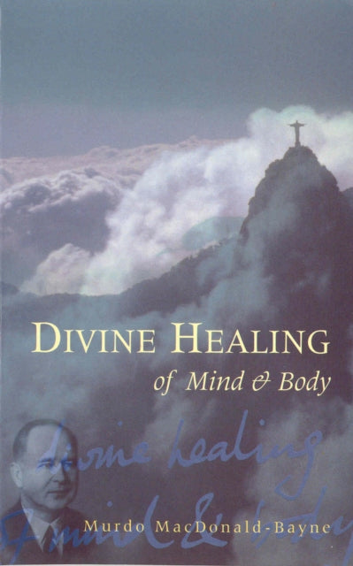 Divine Healing Of Mind & Body By Macdonaald-bayne, M