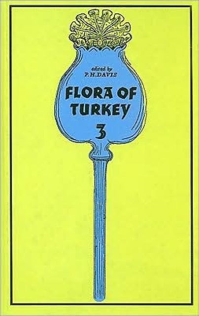 Flora Of Turkey Volume 3