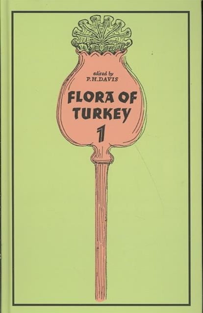 Flora Of Turkey Volume 1