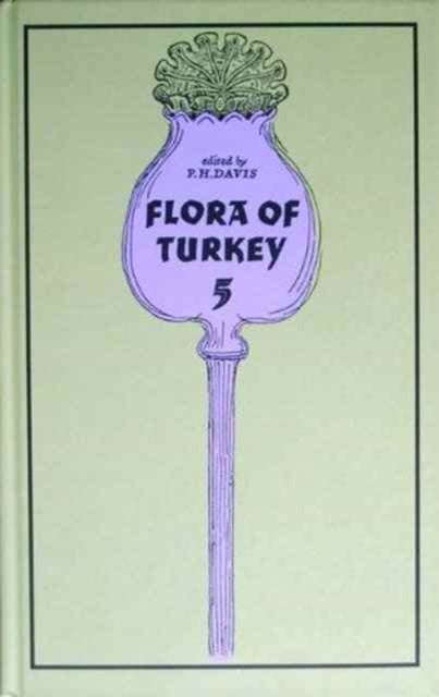 Flora Of Turkey Volume 5
