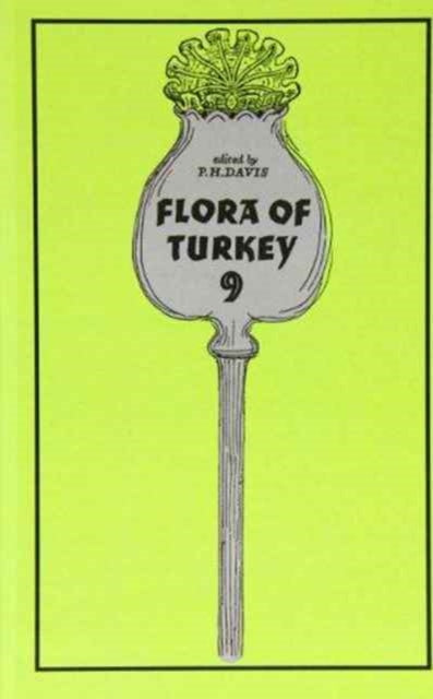 Flora Of Turkey Volume 9
