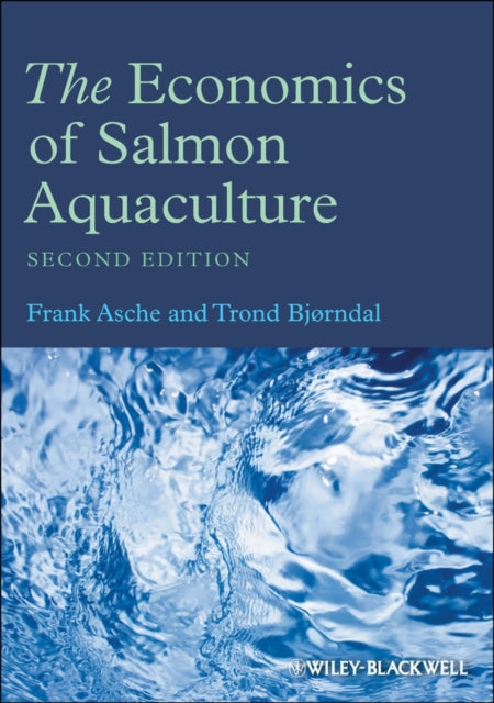 The Economics Of Salmon Aquaculture 2e